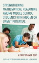 Strengthening Mathematical Reasoning among Middle School Students with Hidden or...
