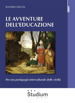 Le avventure dell'educazione Per una pedagogia interculturale delle civilt?