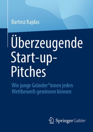 ?berzeugende Start-up-Pitches Wie junge Gr?nder*innen jeden Wettbewerb gewinnen k?nnen