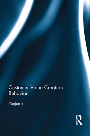 Customer Value Creation BehaviorŻҽҡ[ Youjae Yi ]