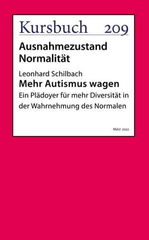 Mehr Autismus wagen Ein Pl?doyer f?r mehr Diversit?t in der Wahrnehmung des NormalenŻҽҡ[ Leonhard Schilbach ]