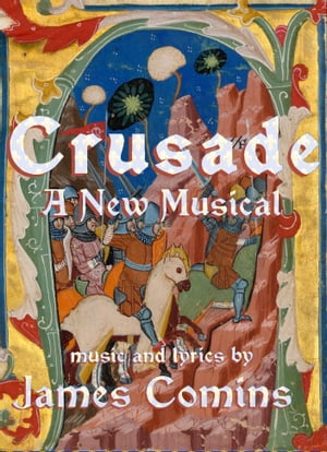 Crusade, A New Musical, Book