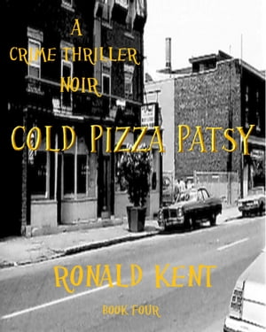 ŷKoboŻҽҥȥ㤨Cold Pizza Patsy A crime thriller noirŻҽҡ[ Ronald Kent ]פβǤʤ99ߤˤʤޤ