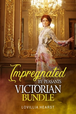 Impregnated By Peasants Victorian BundleŻҽҡ[ Lovillia Hearst ]