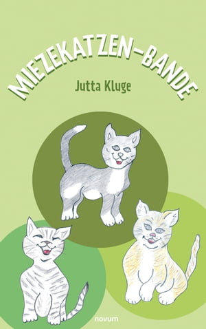 Miezekatzen-Bande【電子書籍】[ Jutta Kluge ]