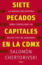 Siete pecados capitales en la CDMX La agenda obl