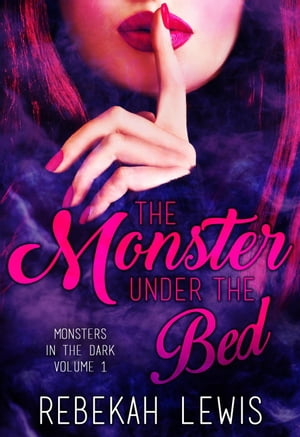 The Monster Under the Bed Monsters in the Dark, 