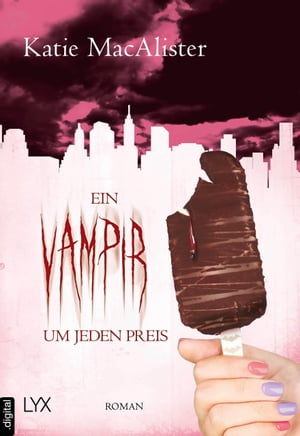 Ein Vampir um jeden Preis【電子書籍】[ Katie MacAlister ]