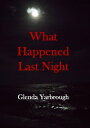 ŷKoboŻҽҥȥ㤨What Happened Last Night?Żҽҡ[ Glenda Yarbrough ]פβǤʤ311ߤˤʤޤ