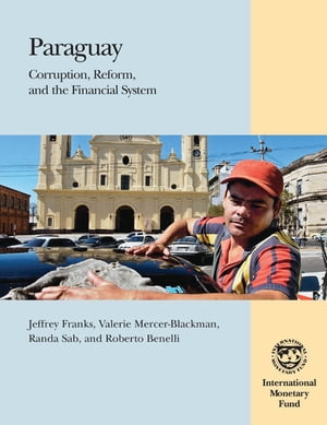 Paraguay: Corruption, Reform, and the Financial System