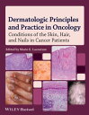 Dermatologic Principles and Practice in Oncology Conditions of the Skin, Hair, and Nails in Cancer Patients【電子書籍】 Mario E. Lacouture