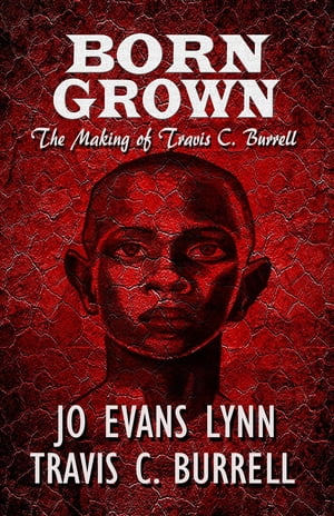 Born Grown The Making of Travis C. Burrell【電