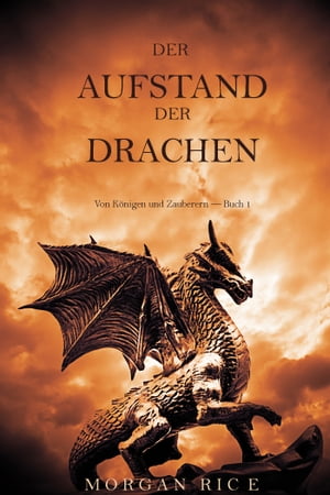 Der Aufstand der Drachen: Von Königen und Zauberern ー Buch 1