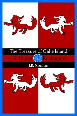 The Treasure of Oake Island: A Tale of Realmgard