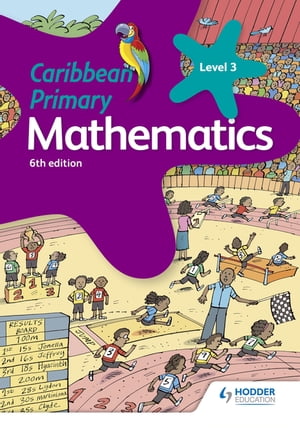 Caribbean Primary Mathematics Book 3 6th edition【電子書籍】 Karen Morrison
