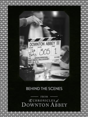 Behind the Scenes (Downton Abbey Shorts, Book 11