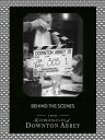 Behind the Scenes (Downton Abbey Shorts, Book 11)【電子書籍】 Jessica Fellowes