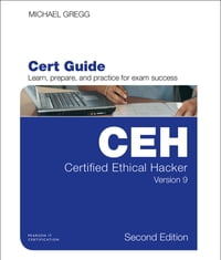 Certified Ethical Hacker (CEH) Version 9 Cert Guide【電子書籍】[ Michael Gregg ]