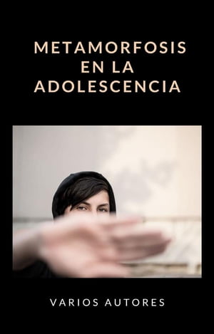 Metamorfosis en la adolescencia (traducido)