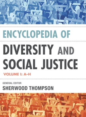 Encyclopedia of Diversity and Social Justice