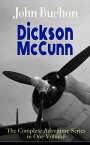 Dickson McCunn ? The Complete Adventure Series in One Volume The 'Gorbals Die-hards' Series: Huntingtower + Castle Gay + The House of the Four Winds (Mystery & Espionage Classics)【電子書籍】[ John Buchan ]