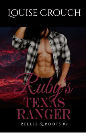 Ruby's Texas Ranger (Belles & Boots #2)【電子