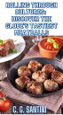 Rolling Through Cultures: Discover the Globe's Tastiest Meatballs【電子書籍】[ C. G. S...