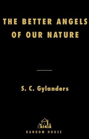 The Better Angels of Our Nature A Novel【電子書籍】[ S. C. Gylanders ]