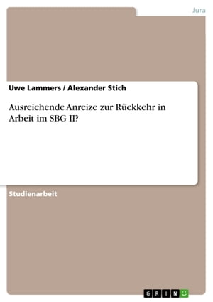 Ausreichende Anreize zur Rückkehr in Arbeit im SBG II?