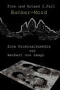 Bunker-Mord Eine Kriminalkom die in zw lf Abschnitten【電子書籍】 Herbert von Lemgo