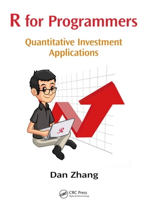 R for Programmers Quantitative Investment Applications【電子書籍】 Dan Zhang