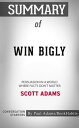 Summary of Win Bigly Persuasion in a World Where Facts Don't Matter | Conversati...