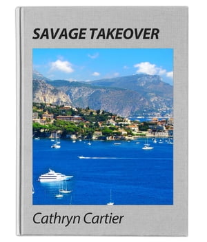 Savage Takeover【電子書籍】[ Cathryn Carti