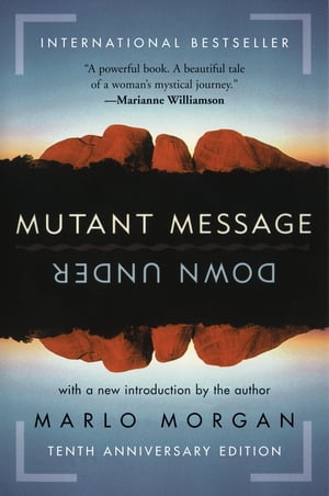 Mutant Message Down Under【電子書籍】 Marlo Morgan