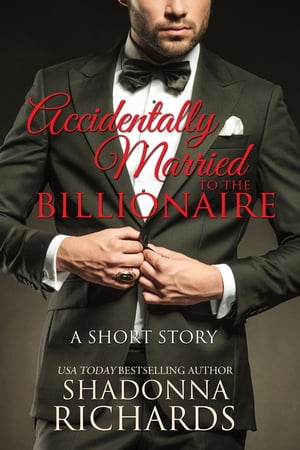 ŷKoboŻҽҥȥ㤨Accidentally Married to the Billionaire (A Short StoryŻҽҡ[ Shadonna Richards ]פβǤʤ235ߤˤʤޤ