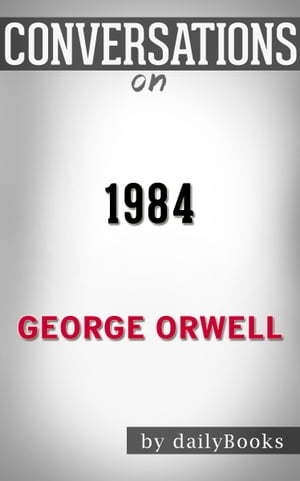 Conversations on 1984 by George Orwell
