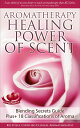 Aromatherapy Healing Power of Scent Blending Sec