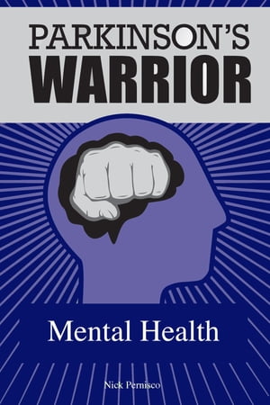 Parkinson's Warrior Mental HealthŻҽҡ[ Nick Pernisco ]