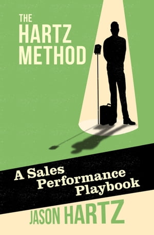 The Hartz Method A Sales Performance PlaybookŻҽҡ[ Jason Hartz ]