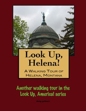 Look Up, Helena! A Walking Tour of Helena, Monta