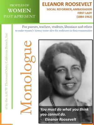 Profiles of Women Past & Present – Eleanor Roosevelt Social Reformer, Ambassador, First Lady (1884 – 1962)