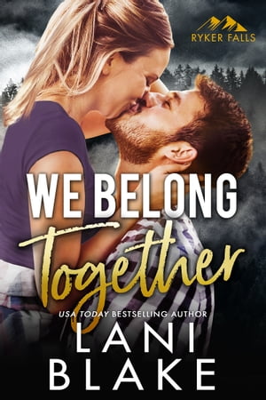 We Belong Together A Small Town Romance【電子書籍】 Lani Blake