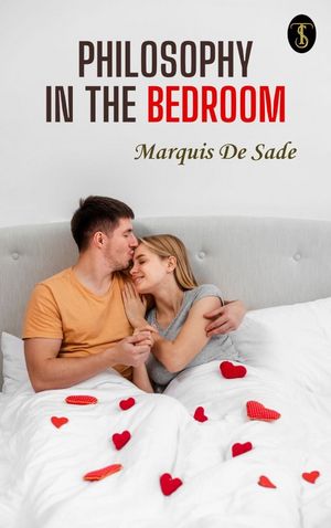 Philosophy in the Bedroom【電子書籍】[ Sade, Marquis De ]