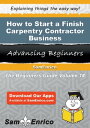 How to Start a Finish Carpentry Contractor Busin