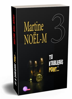 Tu n'oublieras point【電子書籍】[ Martine NOEL-M ]