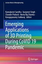 Emerging Applications of 3D Printing During CoVID 19 Pandemic【電子書籍】