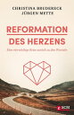 Reformation des Herzens Eine vierw chige Reise zur ck zu den Wurzeln【電子書籍】 Christina Brudereck