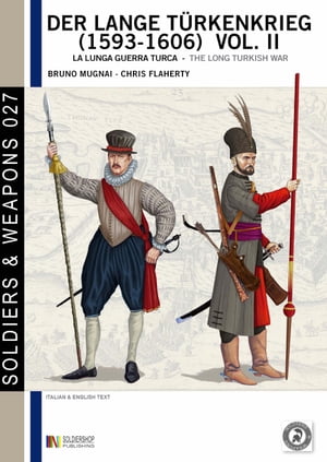 Der lange Türkenkrieg, the long turkish war (1593 - 1606), vol. 2