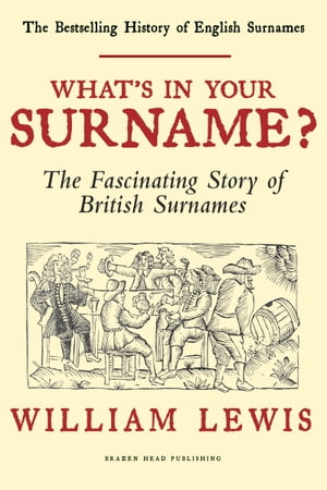 ŷKoboŻҽҥȥ㤨What's in Your Surname? A History of English SurnamesŻҽҡ[ William Lewis ]פβǤʤ399ߤˤʤޤ