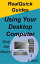 RealQuick Guides Using Your Desktop ComputerŻҽҡ[ E. Basil ]